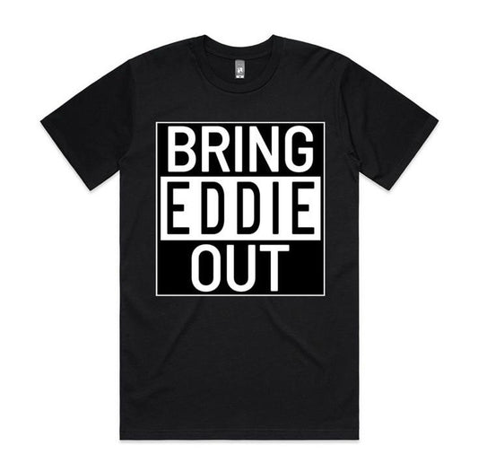 "BRING EDDIE OUT" Limited Edition - Black